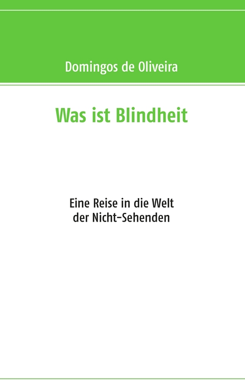 Was ist Blindheit - Domingos De Oliveira