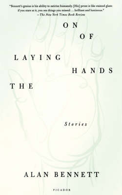 The Laying on of Hands - Alan Bennett