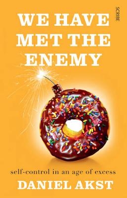 We Have Met the Enemy - Daniel Akst