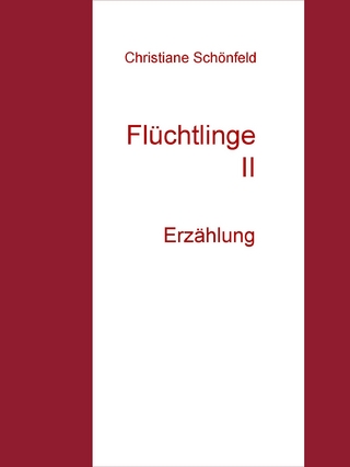 Flüchtlinge II - Christiane Schönfeld