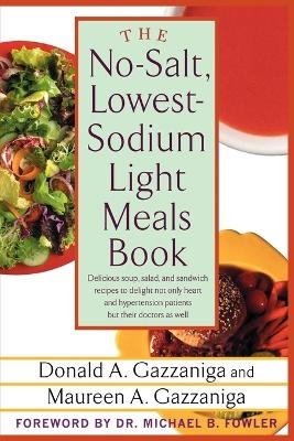 The No-Salt, Lowest-Sodium Light Meals Book - Donald Gazzaniga