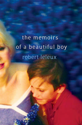 The Memoirs Of A Beautiful Boy - Robert Leleux