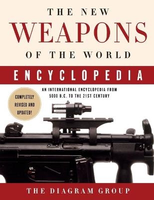 The New Weapons of the World Encyclopedia -  The Diagram Group