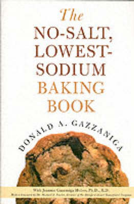 The No-Salt, Lowest-Sodium Baking Book - Donald Gazzaniga