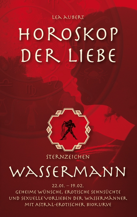 Horoskop der Liebe - Sternzeichen Wassermann -  Lea Aubert