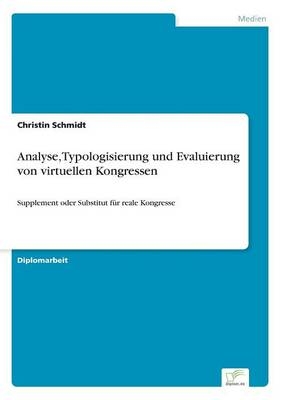 Analyse, Typologisierung und Evaluierung von virtuellen Kongressen - Christin Schmidt