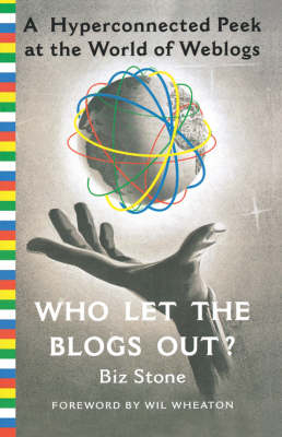 Who Let the Blogs Out? - Biz Stone