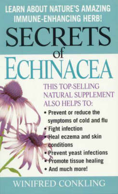Secrets of Echinacea - Winifred Conkling