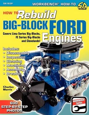 How to Rebuild Big-Block Ford Engines - Charles Morris