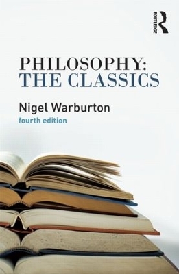 Philosophy: The Classics - Nigel Warburton