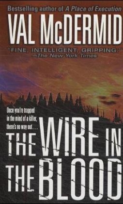 The Wire in the Blood - Val McDermid