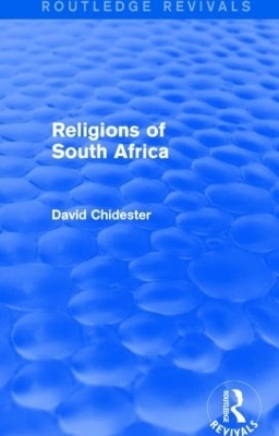 Religions of South Africa (Routledge Revivals) - David Chidester