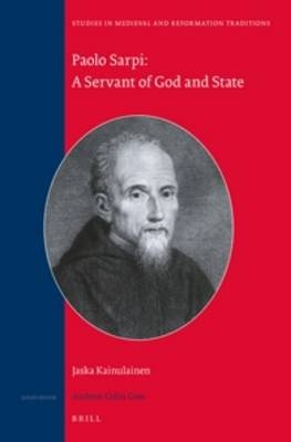 Paolo Sarpi: A Servant of God and State - Jaska Kainulainen