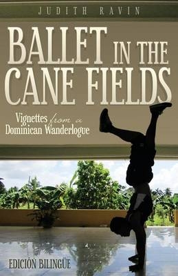 Ballet in the Cane Fields - Judith Ravin