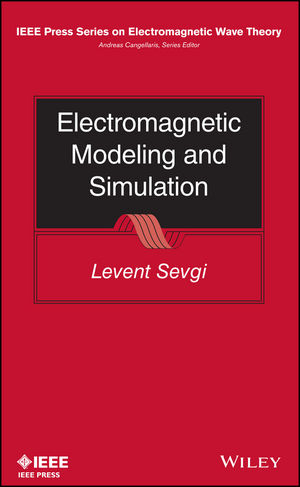 Electromagnetic Modeling and Simulation - Levent Sevgi