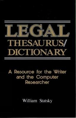 Legal Thesaurus/Legal Dictionary - William Statsky