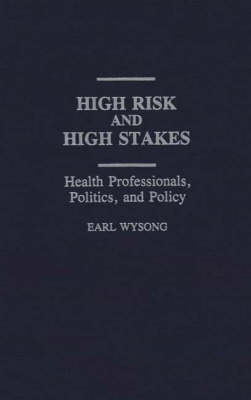 High Risk and High Stakes - Earl Wysong