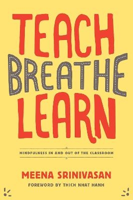 Teach, Breathe, Learn - Meena Srinivasan