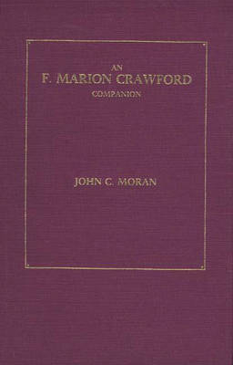 An F. Marion Crawford Companion - John Moran