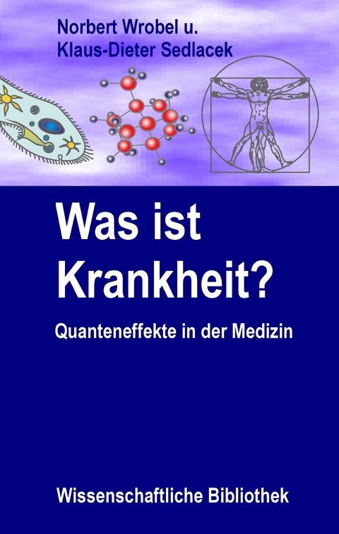 Was ist Krankheit? -  Norbert Wrobel,  Klaus-Dieter Sedlacek