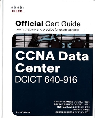 CCNA Data Center DCICT 640-916 Official Cert Guide - Navaid Shamsee, David Klebanov, Hesham Fayed, Ahmed Afrose, Ozden Karakok