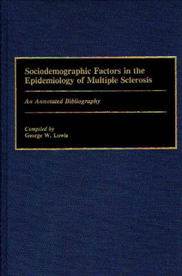 Sociodemographic Factors in the Epidemiology of Multiple Sclerosis - George Lowis