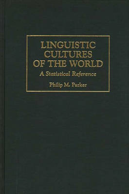 Linguistic Cultures of the World - Philip Parker