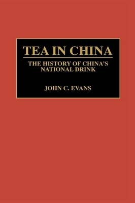 Tea in China - John C. Evans