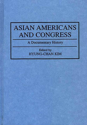 Asian Americans and Congress - Robert H. Hyung Chan Kim