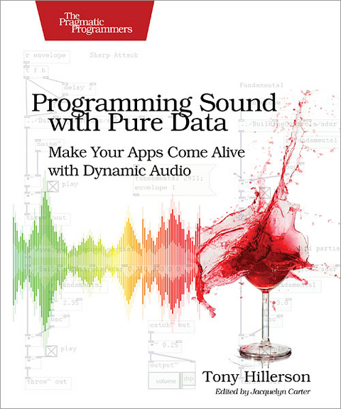 Programming Sound with Pure Data - Tony Hillerson