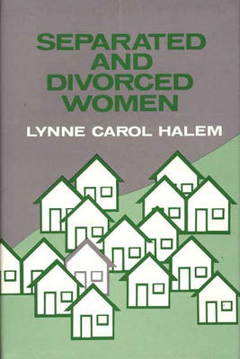 Separated and Divorced Women - Lynne C. Halem