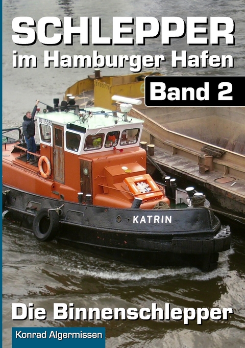 Schlepper im Hamburger Hafen - Band 2 -  Konrad Algermissen