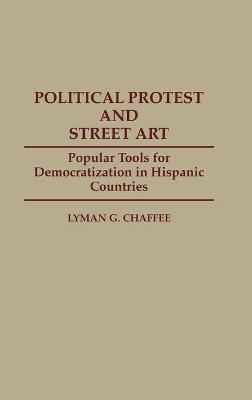 Political Protest and Street Art - Lyman Chaffee