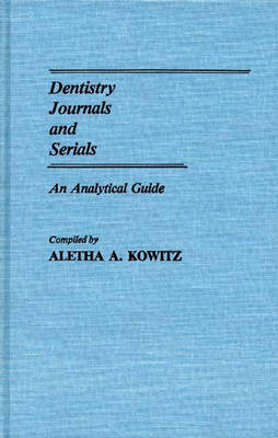 Dentistry Journals and Serials - Aletha Kowitz