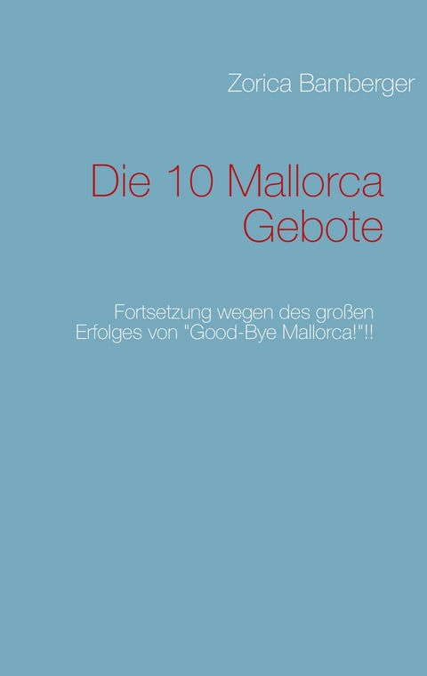 Die 10 Mallorca Gebote -  Zorica Bamberger