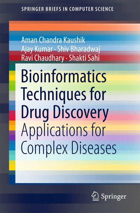 Bioinformatics Techniques for Drug Discovery - Aman Chandra Kaushik, Ajay Kumar, Shiv Bharadwaj, Ravi Chaudhary, Shakti Sahi