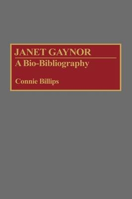 Janet Gaynor - Connie J. Billips