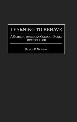 Learning to Behave - Sarah E Newton