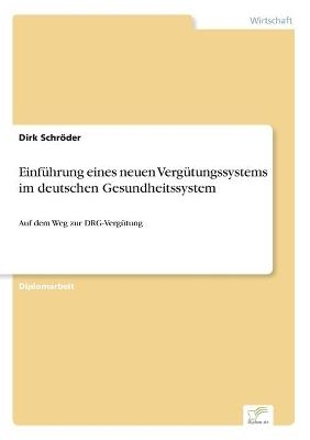 EinfÃ¼hrung eines neuen VergÃ¼tungssystems im deutschen Gesundheitssystem - Dirk SchrÃ¶der