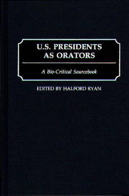U.S. Presidents as Orators - Halford R. Ryan