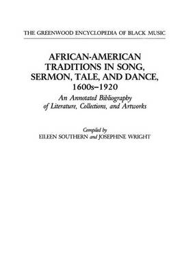 African-American Traditions in Song, Sermon, Tale, and Dance, 1600s-1920 - 