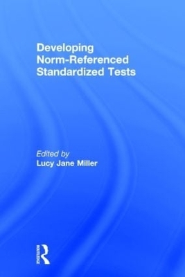 Developing Norm-Referenced Standardized Tests - Lucy Jane Miller