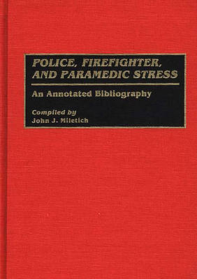 Police, Firefighter, and Paramedic Stress - John J. Miletich