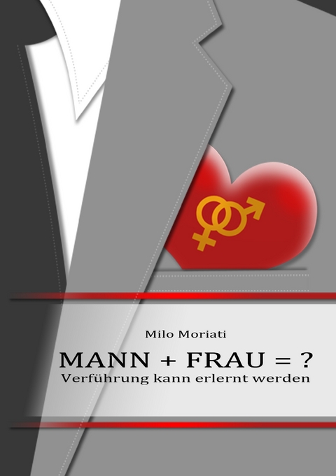 Mann + Frau  = ? -  Milo Moriati