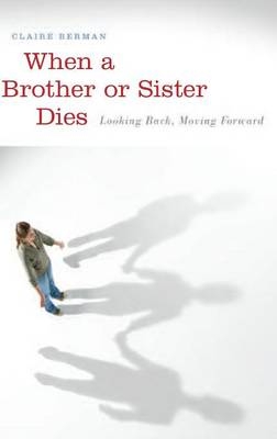 When a Brother or Sister Dies - Claire Berman