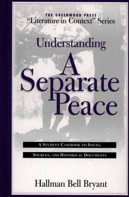 Understanding A Separate Peace - Hallman Bryant