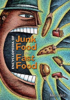 Encyclopedia of Junk Food and Fast Food - Andrew F. Smith