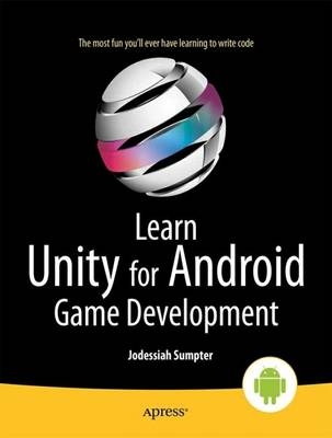 Learn Unity for Android Game Development - Jodessiah Sumpter