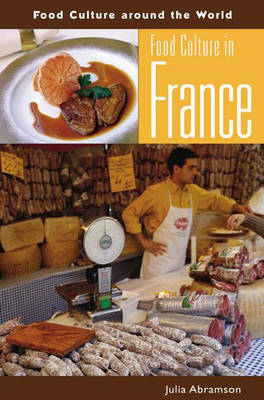 Food Culture in France - Julia L. Abramson