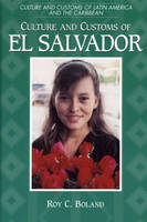 Culture and Customs of El Salvador - Roy C. Boland